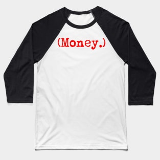 Money. Typewriter simple text red Baseball T-Shirt